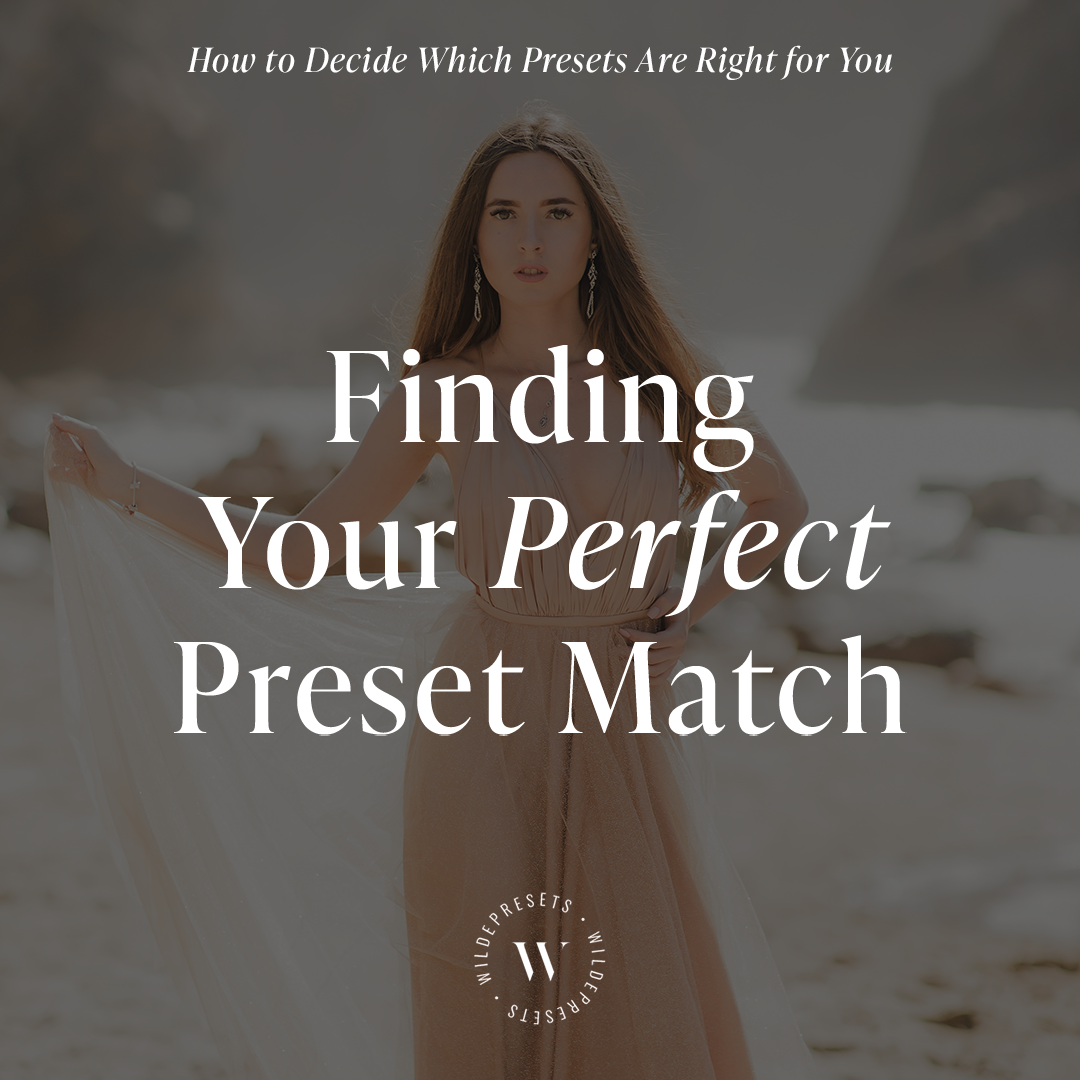 Finding Your Perfect Match: How to Decide Which Presets Are Right for You
