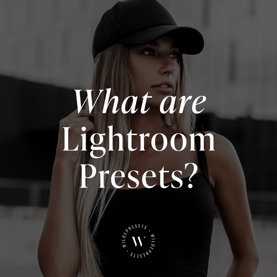 What are Lightroom Presets?